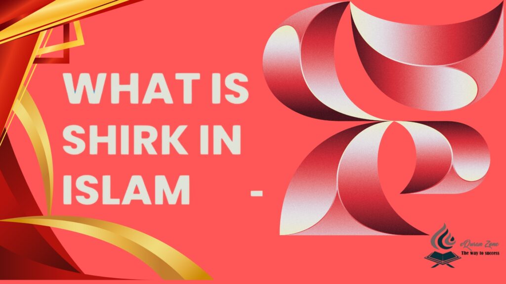 Meaning of Shirk in Islam