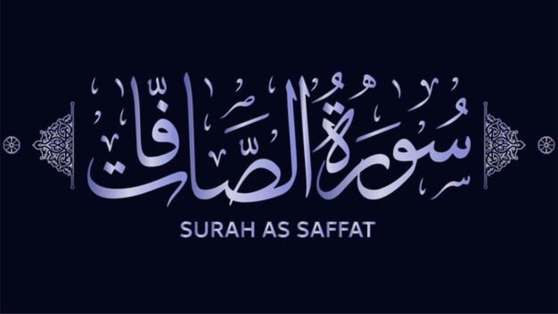 What are the Meanings of the Last 90 Ayats of Surah As-Saffat?