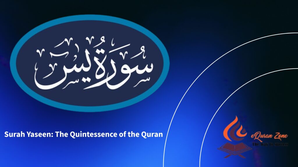Surah Yaseen: The Quintessence of the Quran