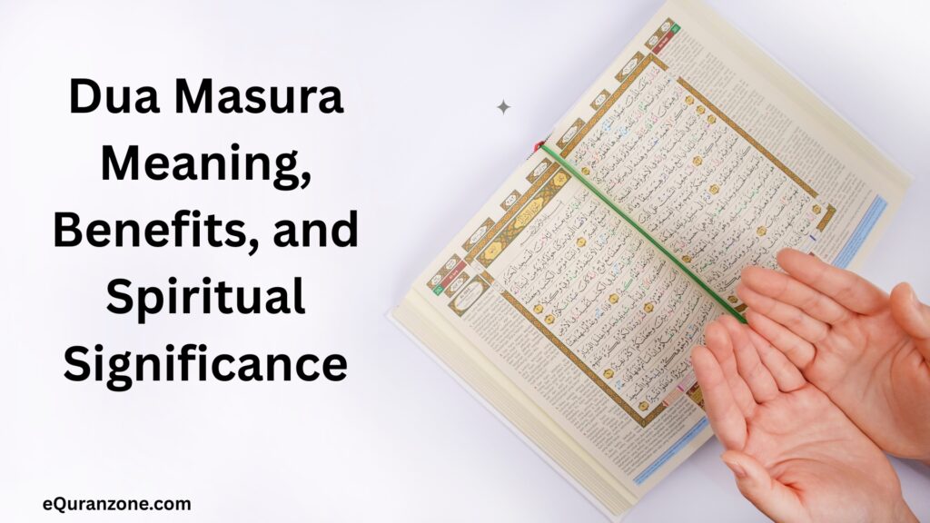 Dua Masura: Meaning, Benefits, and Spiritual Significance