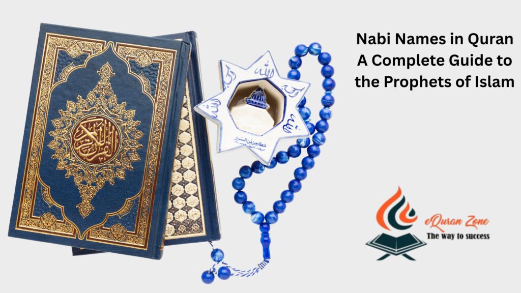 Nabi Names in Quran: A Complete Guide to the Prophets of Islam
