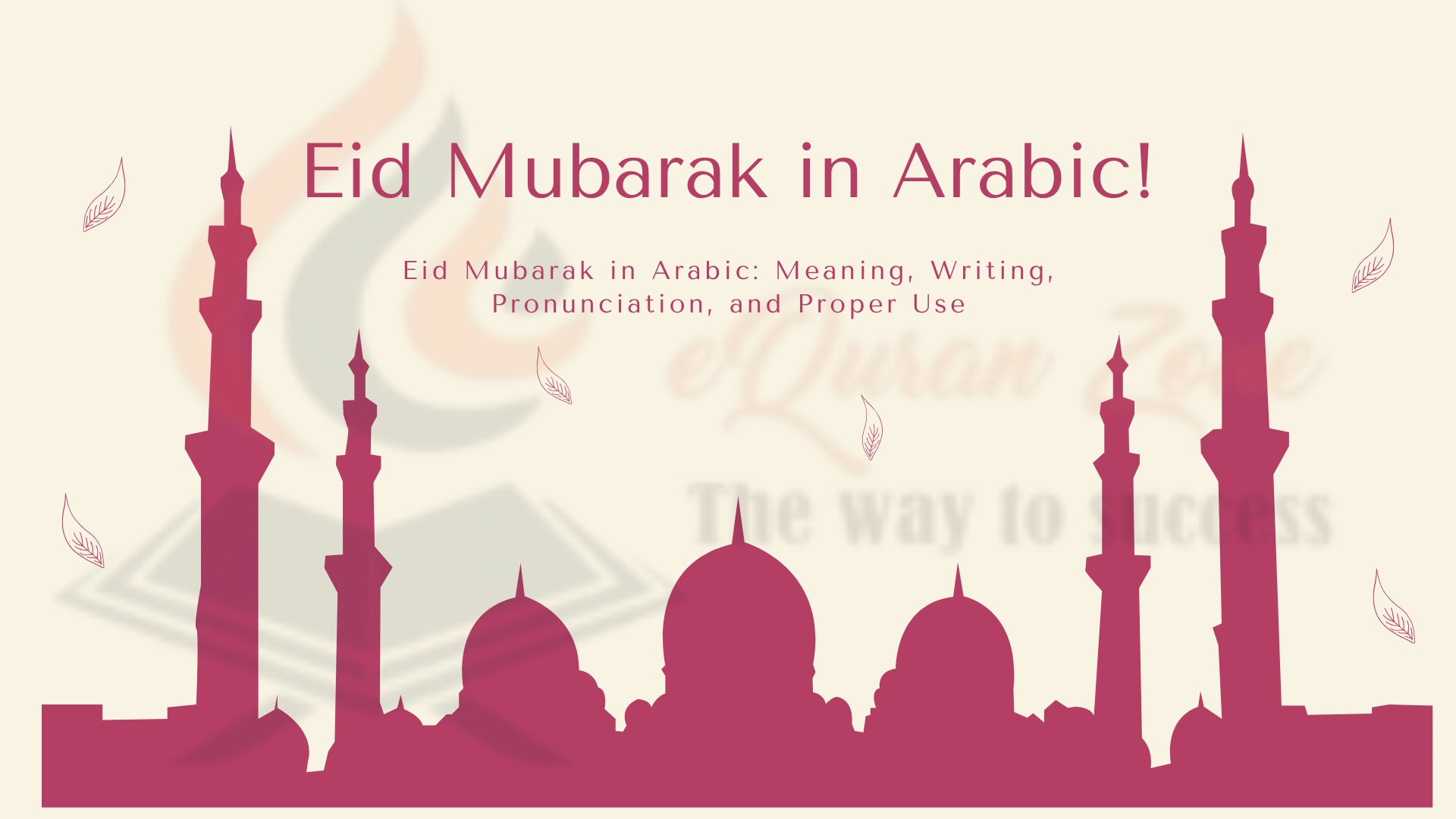 Eid Mubarak in Arabic: Meaning, Writing, Pronunciation, and Proper Use