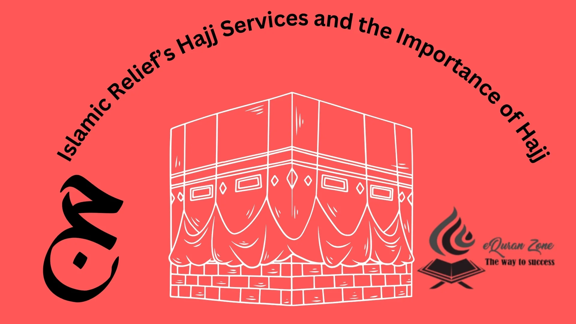 Islamic Relief’s Hajj Services and the Importance of Hajj