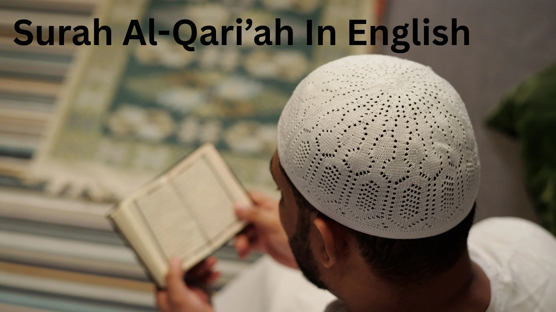 Surah Al-Qari’ah: The Striking Calamity