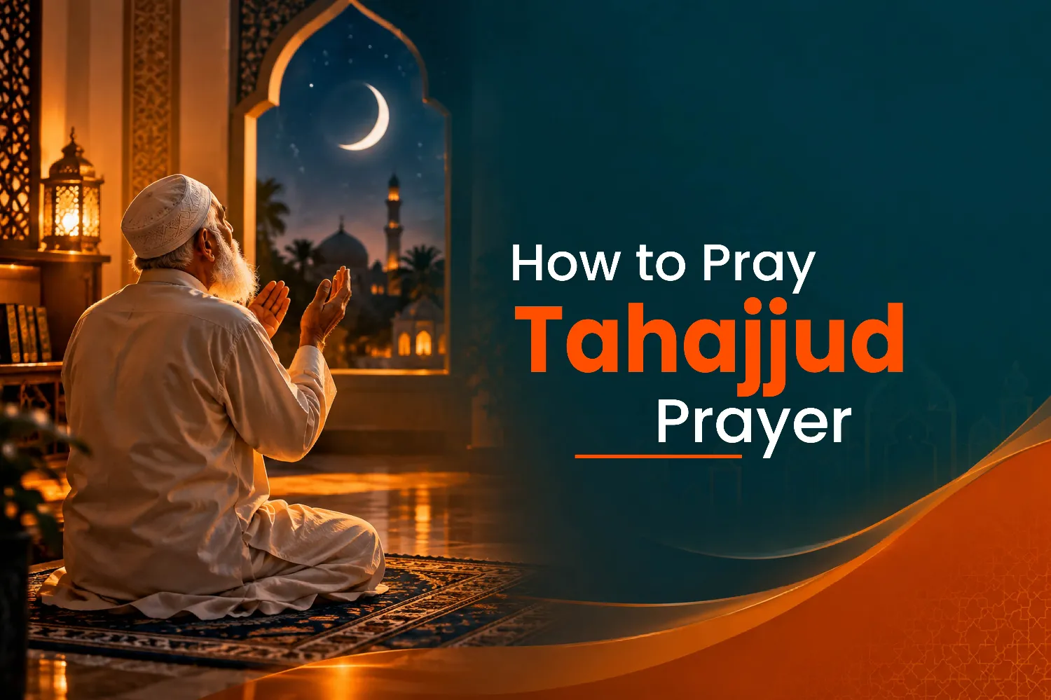 Tahajjud Prayer Time, Benefits and How to Pray